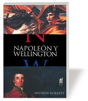 NAPOLEON Y WELLINGTON | 9788493421564 | ROBERTS, ANDREW