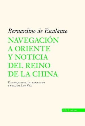 NAVEGACION A ORIENTE Y NOTICIA DEL REINO DE LA CHINA (SEVILLA, 1577) | 9788496968592 | ESCALANTE, BERNARDINO
