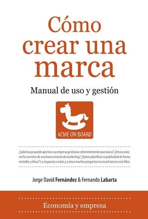 COMO CREAR UNA MARCA | 9788496968998 | FERNANDEZ, JORGE