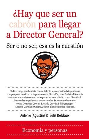 HAY QUE SER UN CABRON PARA LLEGAR A DIRECTOR GENERAL | 9788492924776 | AGUSTIN, ANTONIO