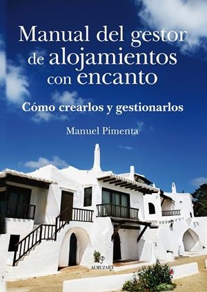 MANUAL DEL GESTOR ALOJAMIENTOS ENCANTO | 9788496968875 | PIMENTA, MANUEL