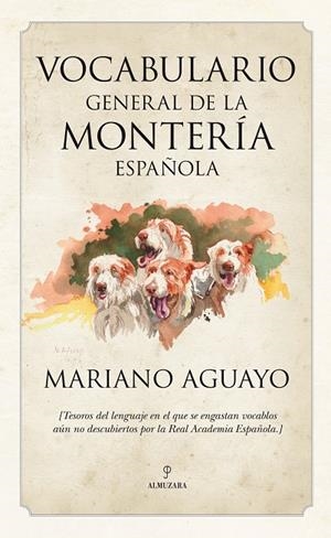 VOCABULARIO GENERAL DE LA MONTERIA ESPAÑOLA | 9788492924554 | AGUAYO, MARIANO
