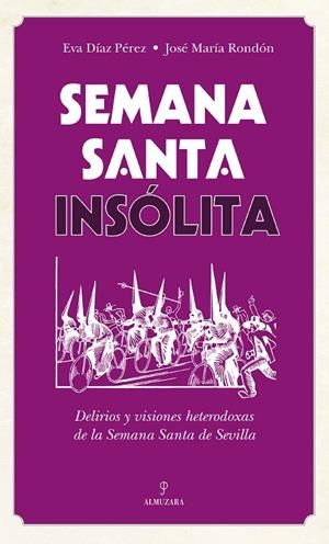 SEMANA SANTA INSÓLITA | 9788416100163 | DÍAZ PÉREZ, EVA