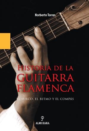 HISTORIA DE LA GUITARRA FLAMENCA | 9788496416581 | TORRES, NORBERTO