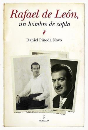 RAFAEL DE LEON. UN HOMBRE DE COPLA | 9788415338222 | PINEDA, DANIEL