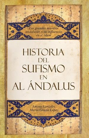 HISTORIA DEL SUFISMO EN AL-ANDALUS | 9788492573943 | LOPEZ, GRACIA