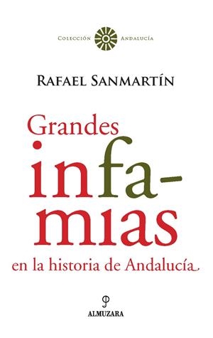 GRANDES INFAMIAS EN LA HISTORIA DE ANDALUCIA | 9788488586216 | SAN MARTIN LEDESMA, RAFAEL