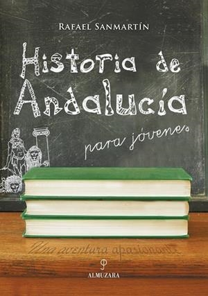 HISTORIA DE ANDALUCIA PARA JOVENES | 9788496416062 | SAN MARTIN LEDESMA, RAFAEL