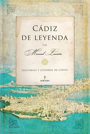 CADIZ DE LEYENDA | 9788496710542 | LAURIÑO, MANUEL