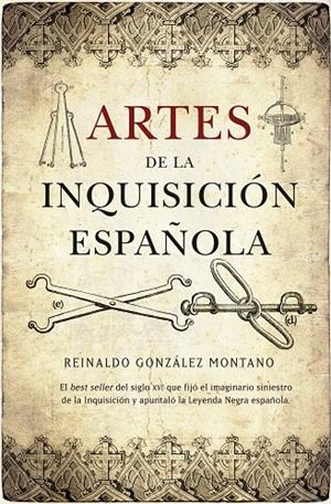 ARTES DE LA INQUISICION ESPAÑOLA | 9788492924028 | GONZALEZ MONTES, REINALDO