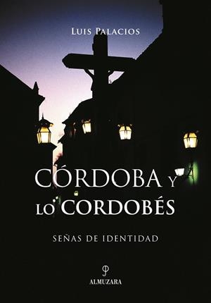 CORDOBA Y LO CORDOBES | 9788496416130 | PALACIOS BAÑUELOS, LUIS