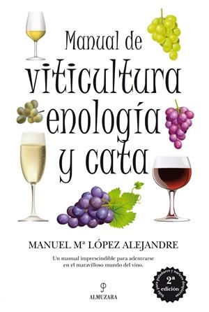 MANUAL DE VITICULTURA, ENOLOGIA Y CATA | 9788492924325 | LOPEZ ALEJANDRE, MANUEL