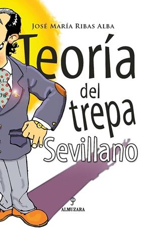 TEORIA DEL TREPA SEVILLANO | 9788496416222 | RIBAS ALBA, JOSE
