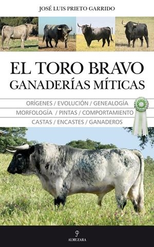 TORO BRAVO, EL. GANADERIAS MITICAS | 9788415338666 | PRIETO GARRIDO, JOSE LUIS