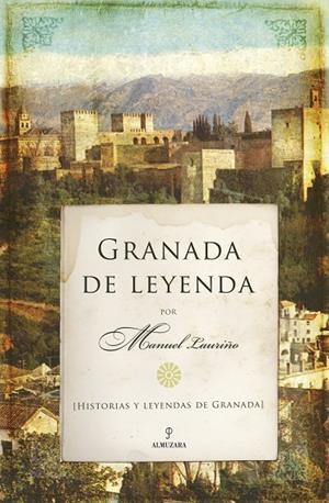 GRANADA DE LEYENDA | 9788496968707 | LAURIÑO, MANUEL