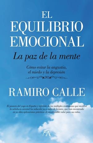 EQUILIBRIO EMOCIONAL, EL. LA PAZ DE LA MENTE | 9788496632806 | CALLE, RAMIRO