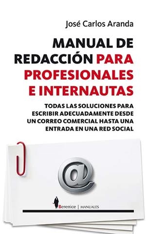 MANUAL DE REDACCIÓN PARA PROFESIONALES E INTERNAUTAS | 9788496756892 | ARANDA AGUILAR, JOSÉ CARLOS
