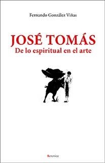 JOSÉ TOMÁS. DE LO ESPIRITUAL EN EL ARTE | 9788496756533 | GONZÁLEZ VIÑAS, FERNANDO