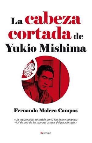 CABEZA CORTADA DE YUKIO MISHIMA, LA | 9788496756779 | MOLERO CAMPOS, FERNANDO