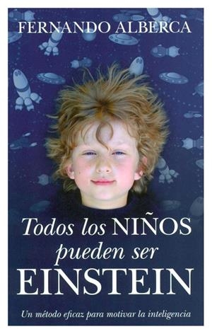 TODOS LOS NIÑOS PUEDEN SER EINSTEIN | 9788496947795 | ALBERCA DE CASTRO, FERNANDO