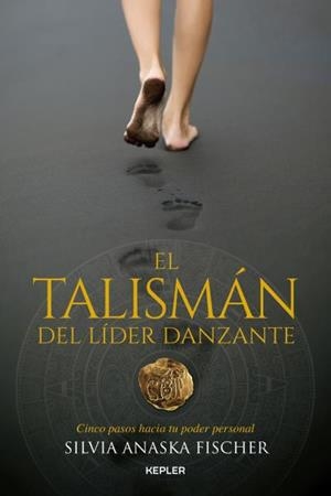 TALISMÁN DEL LÍDER DANZANTE, EL | 9788416344352 | FISCHER, ANASKA