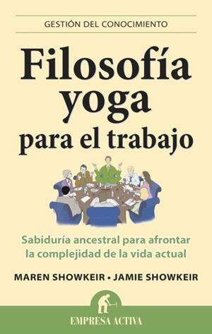 FILOSOFIA YOGA PARA EL TRABAJO | 9788496627710 | SHOWKEIR, MAREN / SHOWKEIR, JAMIE