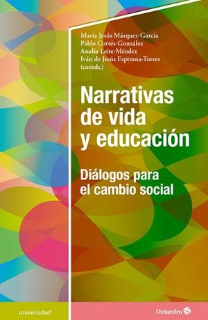 NARRATIVAS DE VIDA Y EDUCACIÓN | 9788417219994 | MÁRQUEZ GARCÍA, MARÍA JESÚS/CORTÉS GONZÁLEZ, PABLO/LEITE MÉNDEZ, ANALÍA/ESPINOSA TORRES, IVÁN