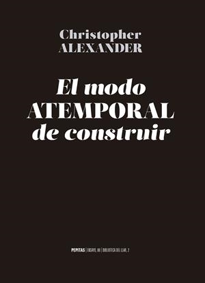 MODO ATEMPORAL DE CONSTRUIR, EL | 9788417386368 | ALEXANDER, CHRISTOPHER