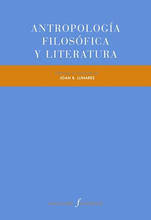 ANTROPOLOGÍA FILOSÓFICA Y LITERATURA | 9788417830731 | VARIOS AUTORES