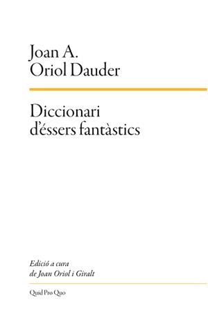 DICCIONARI D'ÉSSERS FANTÀSTICS | 9788417410124 | ORIOL DAUDER, JOAN A.