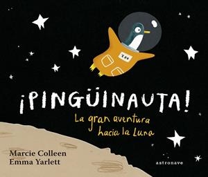 ¡PINGÜINAUTA! | 9788467934359 | COLLEEN, MARCIE / YARLETT, EMMA