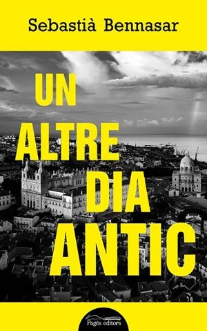 ALTRE DIA ANTIC, UN | 9788413031187 | BENNASAR, SEBASTIÀ