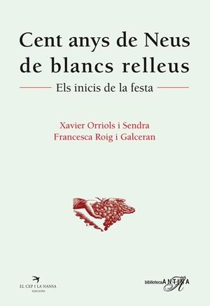 CENT ANYS DE NEUS DE BLANCS RELLEUS | 9788417756482 | ORRIOLS, XAVIER