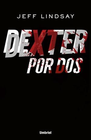 DEXTER POR DOS | 9788492915354 | LINDSAY, JEFFRY