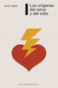 ORIGENES DEL AMOR Y DEL ODIO, LOS | 9788497773898 | SUTTIE, IAN D.