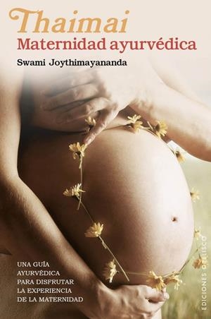 THAIMAI. MATERNIDAD AYURVEDICA | 9788497778527 | JOYTHIMAYANANDA, SWAMI