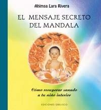 MENSAJE SECRETO DEL MANDALA, EL | 9788497772389 | RIVERA, AHIMSA LARA