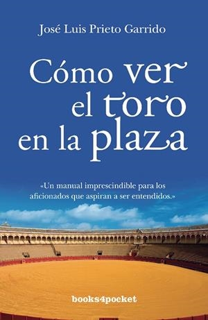 COMO VER EL TORO EN LA PLAZA | 9788415139416 | PRIETO GARRIDO, JOSE LUIS