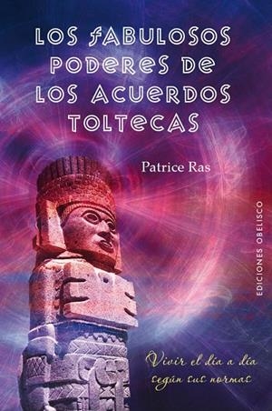 FABULOSOS PODERES DE LOS ACUERDOS TOLTECAS | 9788497778503 | RAS, PATRICE
