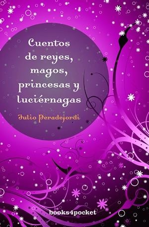 CUENTOS DE REYES, MAGOS, PRINCESAS Y LUCIÉRNAGAS | 9788492516407 | PERADEJORDI, JULI