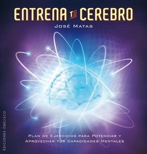ENTRENA TU CEREBRO | 9788497776899 | MATAS, JOSE