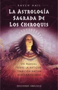 ASTROLOGIA SAGRADA DE LOS CHEROQUIS, LA | 9788477208952 | HAIL, RAVEN