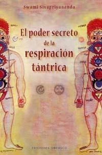 PODER SECRETO DE LA RESPIRACION TANTRICA, EL | 9788497773508 | SIVAPRIYANANDA, SWAMI