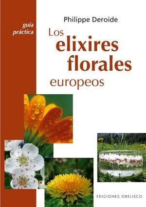 ELIXIRES FLORALES EUROPEOS | 9788497774987 | DEROIDE, PHILIPPE