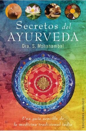 SECRETOS DEL AYURVEDA | 9788497777889 | MOHANAMBAL, DRA. S.