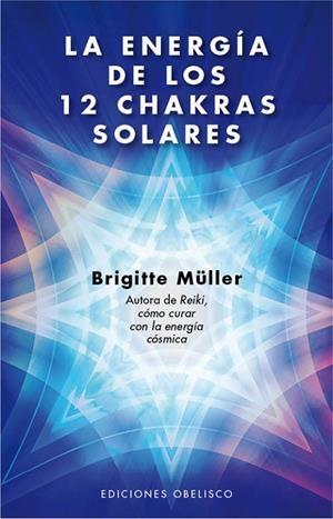 ENERGIA DE LOS 12 CHAKRAS SOLARES, LA | 9788497778749 | MULLER, BRIGITTE