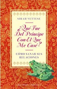 QUE FUE DEL PRINCIPE CON EL QUE ME CASE? | 9788477208723 | VETTESE, SIRAH
