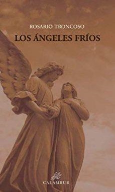 ÁNGELES FRÍOS, LOS | 9788483594711 | TRONCOSO, ROSARIO