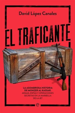 TRAFICANTE, EL | 9788491646433 | LÓPEZ CANALES, DAVID