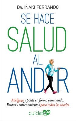 SE HACE SALUD AL ANDAR | 9788491646532 | FERRANDO, IÑAKI